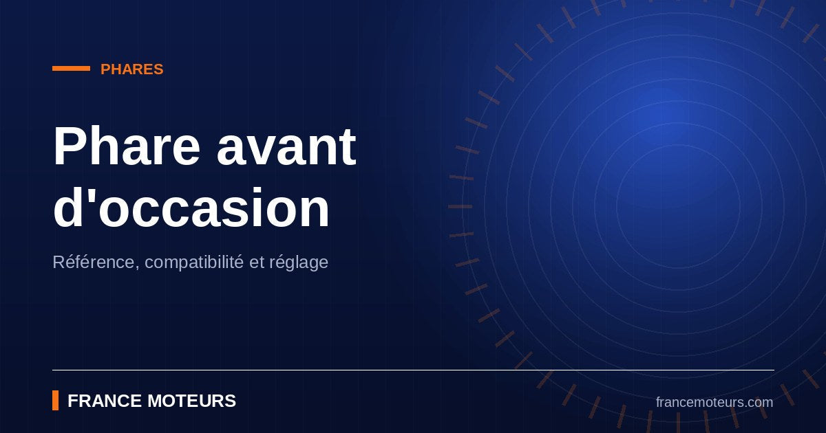 Phare avant d'occasion contrôlé en atelier avant expédition